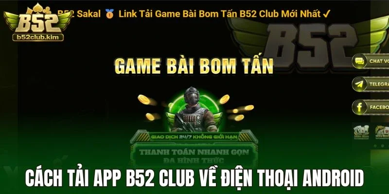 Cách tải app B52 Club về điện thoại Android