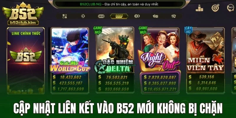 Cập nhật liên kết vào B52 mới không bị chặn