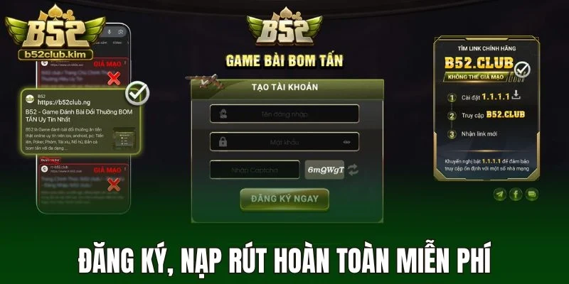 Đăng ký, nạp rút hoàn toàn miễn phí