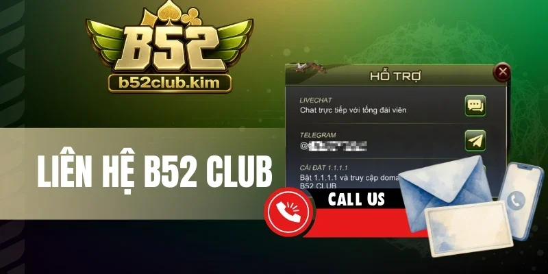 Lưu ý khi liên hệ CSKH B52 Club