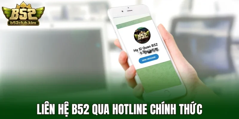 Liên hệ B52 qua hotline chính thức