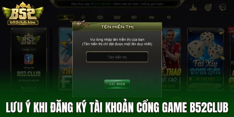 Lưu ý khi đăng ký tài khoản cổng game B52Club