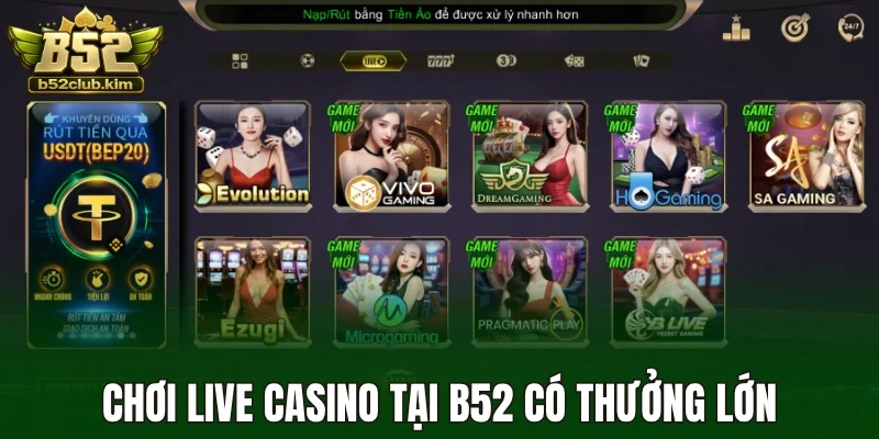 Chơi live casino tại B52 có thưởng lớn