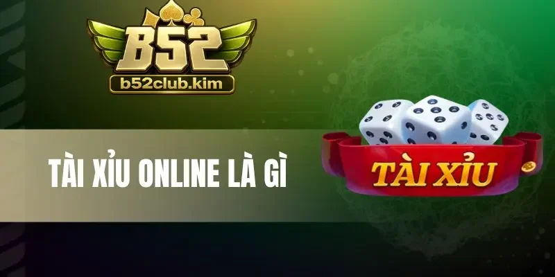 Tài Xỉu Online Là Gì - Đoán Xúc Xắc, Cược Nhanh Mỗi Ván 