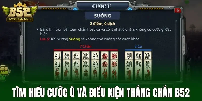 Tìm hiểu cước ù và điều kiện thắng chắn b52