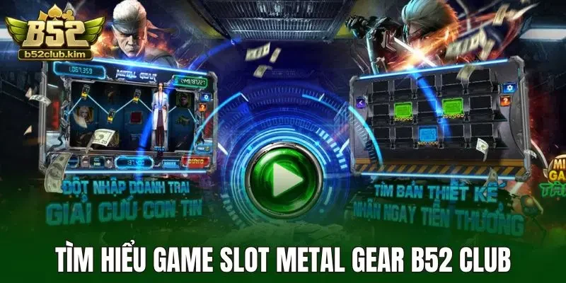 Tìm hiểu game slot Metal Gear B52 Club