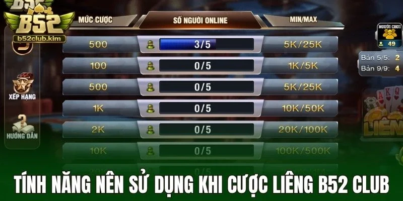 Tính năng nên sử dụng khi cược liêng B52 Club